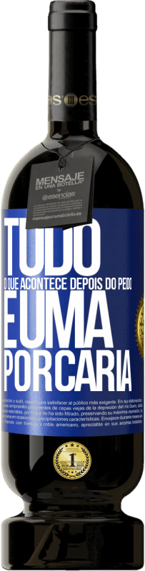 49,95 € | Vinho tinto Edição Premium MBS® Reserva Tudo o que acontece depois do peido é uma porcaria Etiqueta Azul. Etiqueta personalizável Reserva 12 Meses Colheita 2016 Tempranillo