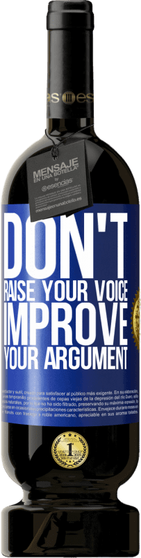 «Don't raise your voice, improve your argument» Premium Edition MBS® Reserve