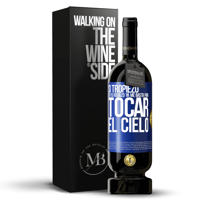 49,95 € Envío gratis | Vino Tinto Edición Premium MBS® Reserva Si tropiezo en tu regazo ya me basta, para tocar el cielo Etiqueta Azul. Etiqueta personalizable Reserva 12 Meses Cosecha 2016 Tempranillo
