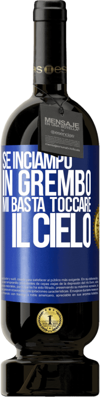 49,95 € Spedizione Gratuita | Vino rosso Edizione Premium MBS® Riserva Se inciampo in grembo mi basta toccare il cielo Etichetta Blu. Etichetta personalizzabile Riserva 12 Mesi Raccogliere 2015 Tempranillo