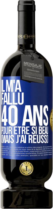 49,95 € | Vin rouge Édition Premium MBS® Réserve Il m'a fallu 40 ans pour être si beau (mais j'ai réussi) Étiquette Bleue. Étiquette personnalisable Réserve 12 Mois Récolte 2015 Tempranillo