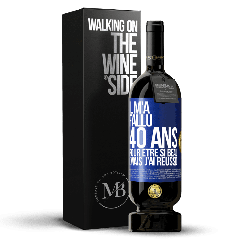 49,95 € Envoi gratuit | Vin rouge Édition Premium MBS® Réserve Il m'a fallu 40 ans pour être si beau (mais j'ai réussi) Étiquette Bleue. Étiquette personnalisable Réserve 12 Mois Récolte 2015 Tempranillo