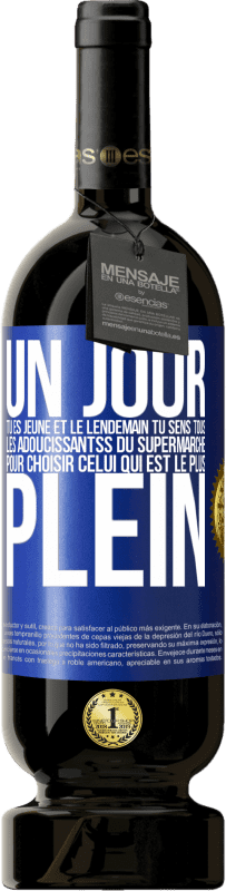 49,95 € Envoi gratuit | Vin rouge Édition Premium MBS® Réserve Un jour tu es jeune et le lendemain tu sens tous les adoucissantss du supermarché pour choisir celui qui est le plus plein Étiquette Bleue. Étiquette personnalisable Réserve 12 Mois Récolte 2014 Tempranillo