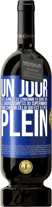 49,95 € | Vin rouge Édition Premium MBS® Réserve Un jour tu es jeune et le lendemain tu sens tous les adoucissantss du supermarché pour choisir celui qui est le plus plein Étiquette Bleue. Étiquette personnalisable Réserve 12 Mois Récolte 2016 Tempranillo