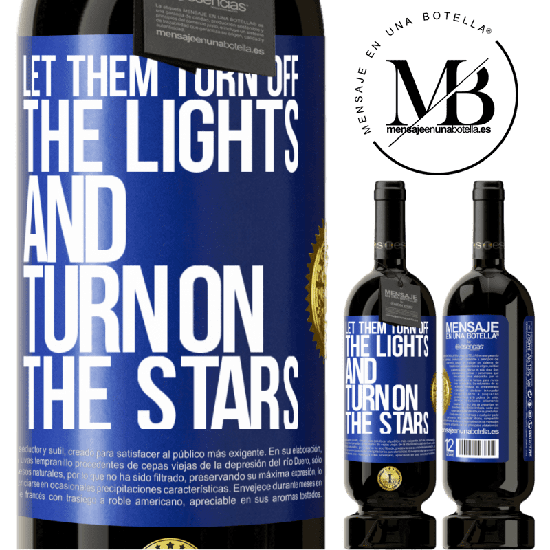 29,95 € Free Shipping | Red Wine Premium Edition MBS® Reserva Let them turn off the lights and turn on the stars Blue Label. Customizable label Reserva 12 Months Harvest 2014 Tempranillo