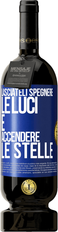 49,95 € Spedizione Gratuita | Vino rosso Edizione Premium MBS® Riserva Lasciateli spegnere le luci e accendere le stelle Etichetta Blu. Etichetta personalizzabile Riserva 12 Mesi Raccogliere 2016 Tempranillo