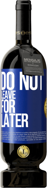 49,95 € 送料無料 | 赤ワイン プレミアム版 MBS® 予約する 後で出発しないでください 青いタグ. カスタマイズ可能なラベル 予約する 12 月 収穫 2016 Tempranillo