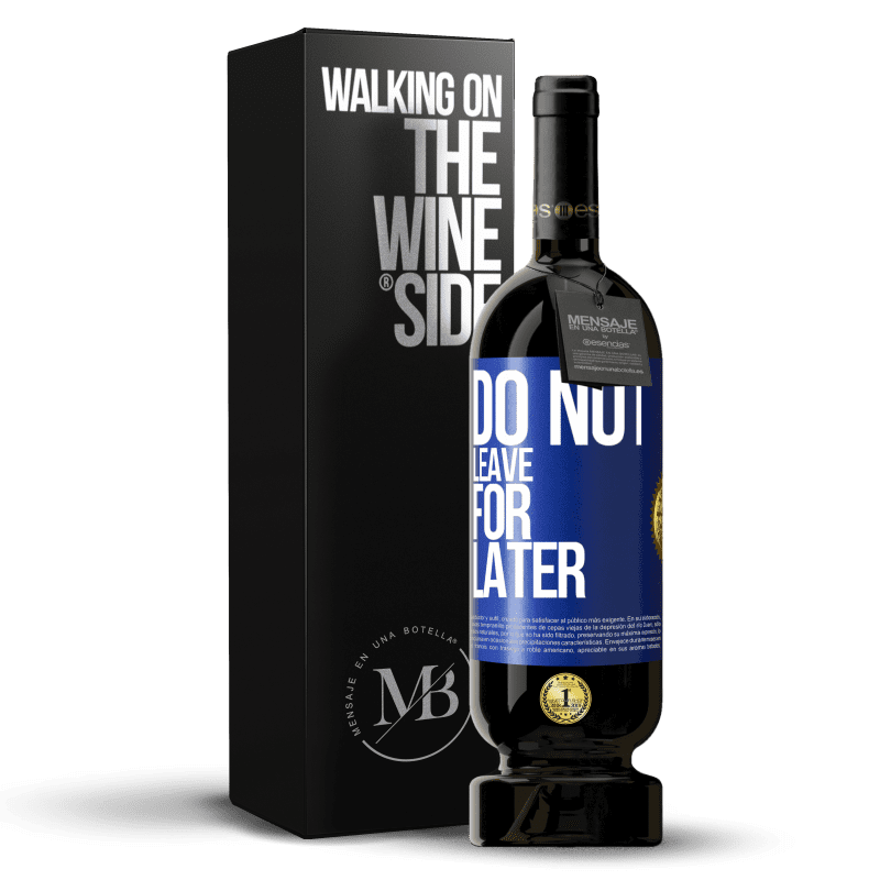 49,95 € Free Shipping | Red Wine Premium Edition MBS® Reserve Do not leave for later Blue Label. Customizable label Reserve 12 Months Harvest 2015 Tempranillo