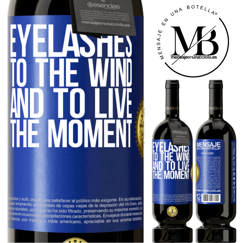 29,95 € Free Shipping | Red Wine Premium Edition MBS® Reserva Eyelashes to the wind and to live in the moment Blue Label. Customizable label Reserva 12 Months Harvest 2014 Tempranillo