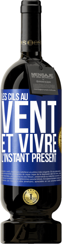 49,95 € Envoi gratuit | Vin rouge Édition Premium MBS® Réserve Les cils au vent et vivre l'instant présent Étiquette Bleue. Étiquette personnalisable Réserve 12 Mois Récolte 2016 Tempranillo
