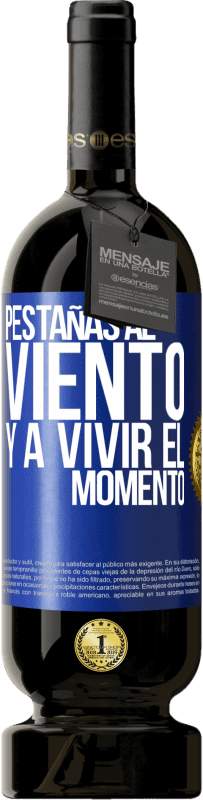 49,95 € | Vino Tinto Edición Premium MBS® Reserva Pestañas al viento y a vivir el momento Etiqueta Azul. Etiqueta personalizable Reserva 12 Meses Cosecha 2014 Tempranillo