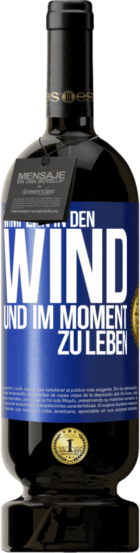 49,95 € | Rotwein Premium Ausgabe MBS® Reserve Wimpern in den Wind und im Moment zu leben Blaue Markierung. Anpassbares Etikett Reserve 12 Monate Ernte 2014 Tempranillo