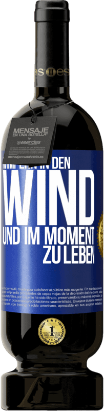 «Wimpern in den Wind und im Moment zu leben» Premium Ausgabe MBS® Reserve