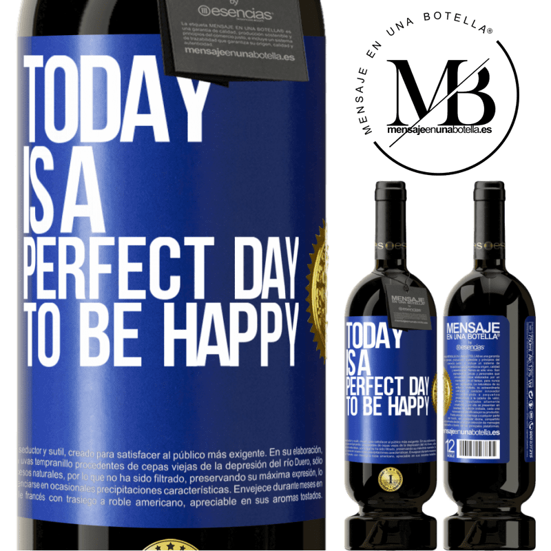29,95 € Free Shipping | Red Wine Premium Edition MBS® Reserva Today is a perfect day to be happy Blue Label. Customizable label Reserva 12 Months Harvest 2014 Tempranillo