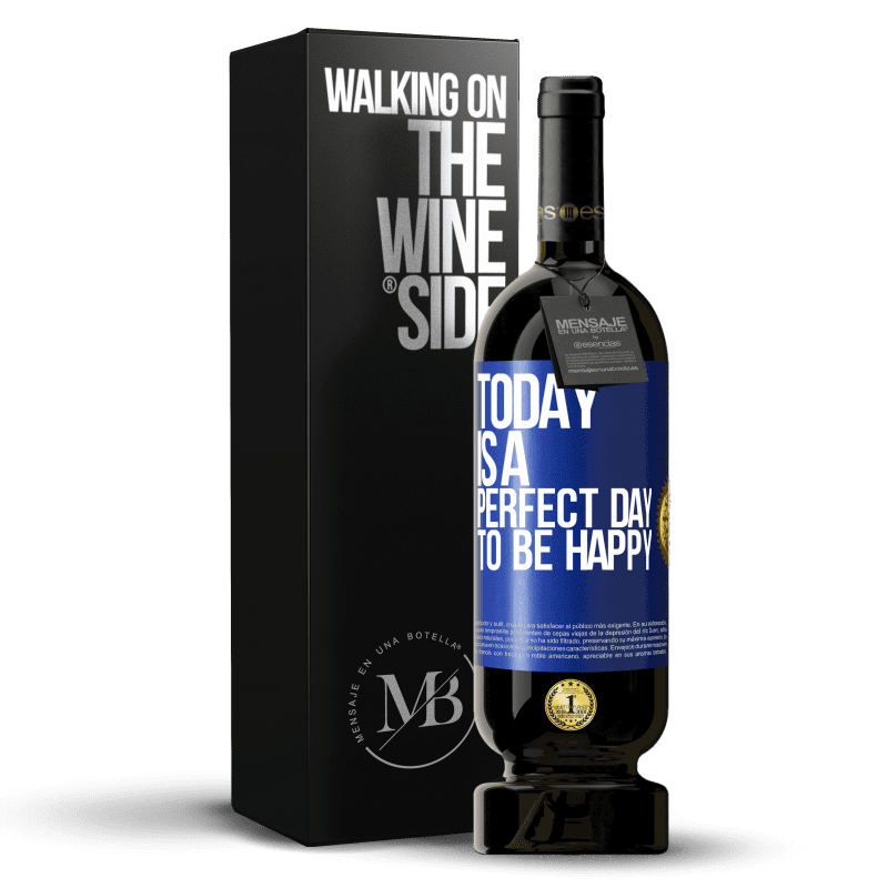 49,95 € Free Shipping | Red Wine Premium Edition MBS® Reserve Today is a perfect day to be happy Blue Label. Customizable label Reserve 12 Months Harvest 2014 Tempranillo