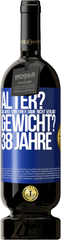 49,95 € Kostenloser Versand | Rotwein Premium Ausgabe MBS® Reserve Alter? Das wird von einer Dame nicht verlangt. Gewicht? 38 Jahre Blaue Markierung. Anpassbares Etikett Reserve 12 Monate Ernte 2015 Tempranillo