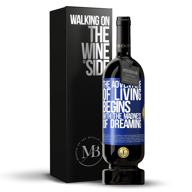 49,95 € Free Shipping | Red Wine Premium Edition MBS® Reserve The adventure of living begins with the madness of dreaming Blue Label. Customizable label Reserve 12 Months Harvest 2016 Tempranillo
