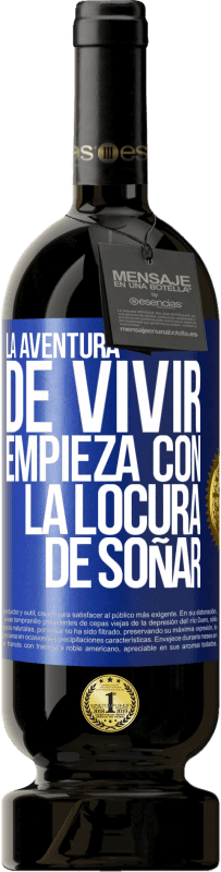 «La aventura de vivir, empieza con la locura de soñar» Edición Premium MBS® Reserva