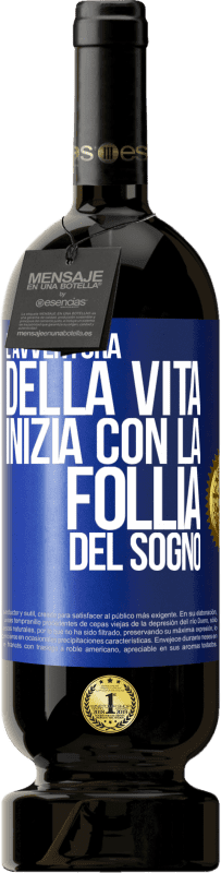 49,95 € | Vino rosso Edizione Premium MBS® Riserva L'avventura della vita inizia con la follia del sogno Etichetta Blu. Etichetta personalizzabile Riserva 12 Mesi Raccogliere 2015 Tempranillo