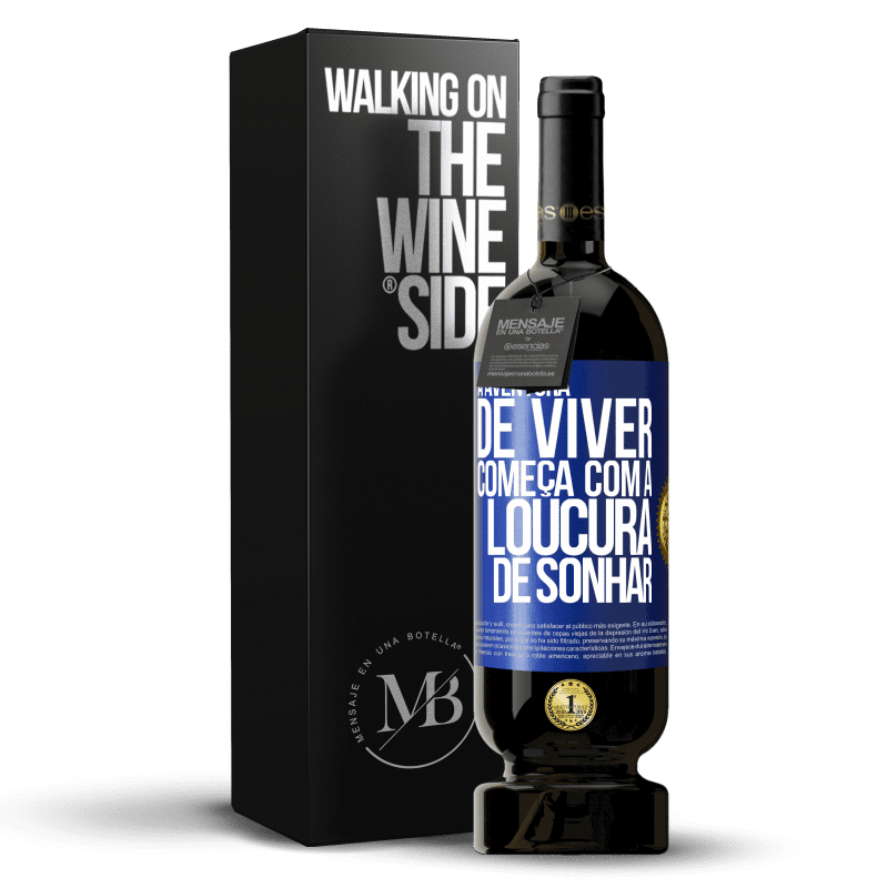 49,95 € Envio grátis | Vinho tinto Edição Premium MBS® Reserva A aventura de viver começa com a loucura de sonhar Etiqueta Azul. Etiqueta personalizável Reserva 12 Meses Colheita 2015 Tempranillo