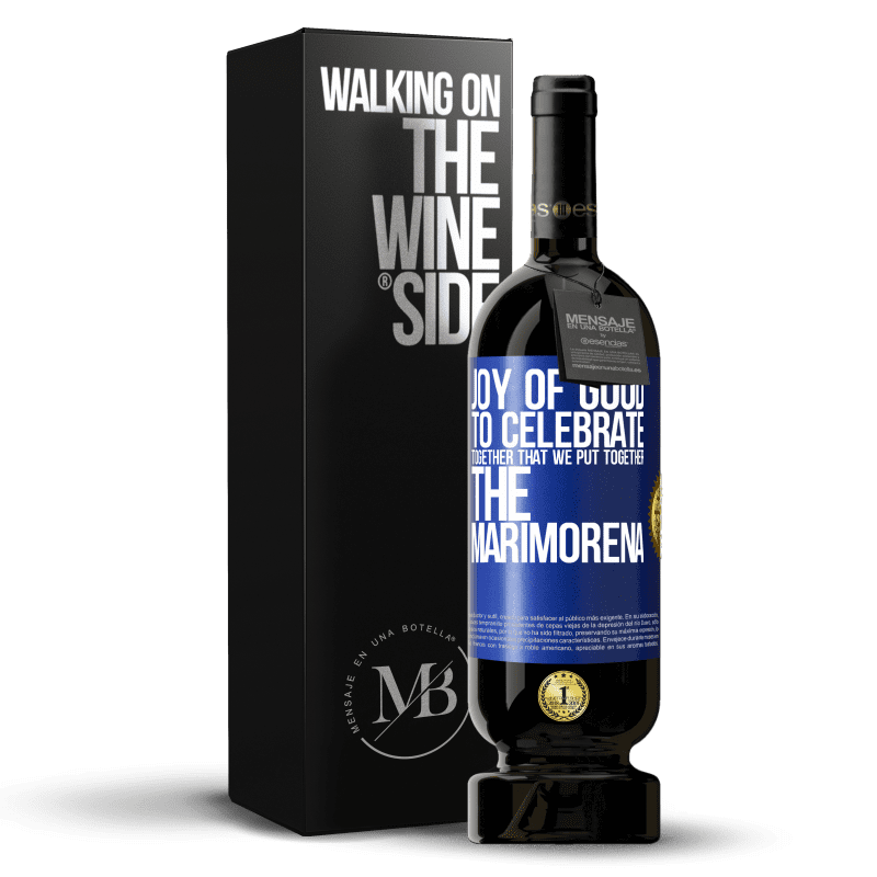 49,95 € Free Shipping | Red Wine Premium Edition MBS® Reserve Joy of good, to celebrate together that we put together the marimorena Blue Label. Customizable label Reserve 12 Months Harvest 2014 Tempranillo