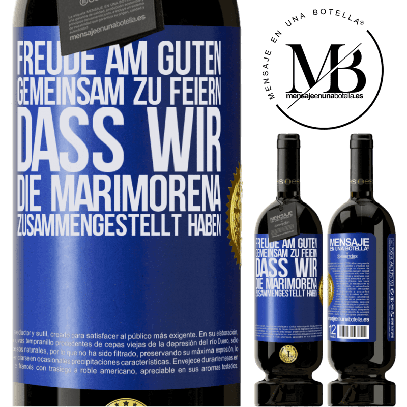 49,95 € Kostenloser Versand | Rotwein Premium Ausgabe MBS® Reserve Freude am Guten, gemeinsam zu feiern, dass wir die Marimorena zusammengestellt haben Blaue Markierung. Anpassbares Etikett Reserve 12 Monate Ernte 2014 Tempranillo