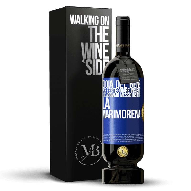49,95 € Spedizione Gratuita | Vino rosso Edizione Premium MBS® Riserva Gioia del bene, per festeggiare insieme che abbiamo messo insieme la marimorena Etichetta Blu. Etichetta personalizzabile Riserva 12 Mesi Raccogliere 2016 Tempranillo