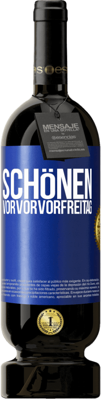 49,95 € Kostenloser Versand | Rotwein Premium Ausgabe MBS® Reserve Schönen Vorvorvorfreitag Blaue Markierung. Anpassbares Etikett Reserve 12 Monate Ernte 2016 Tempranillo