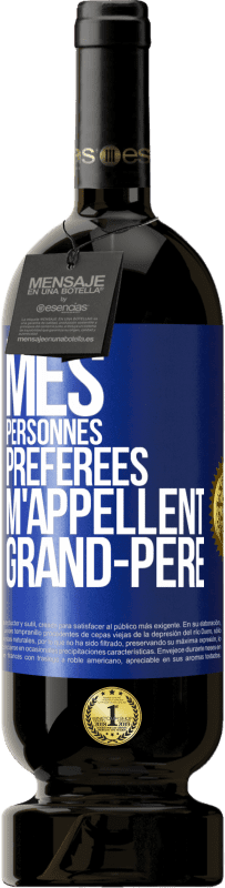 49,95 € | Vin rouge Édition Premium MBS® Réserve Mes personnes préférées m'appellent grand-père Étiquette Bleue. Étiquette personnalisable Réserve 12 Mois Récolte 2015 Tempranillo