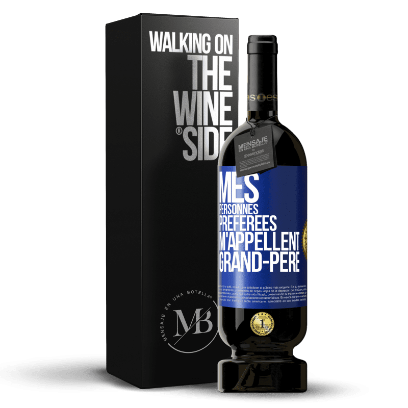 49,95 € Envoi gratuit | Vin rouge Édition Premium MBS® Réserve Mes personnes préférées m'appellent grand-père Étiquette Bleue. Étiquette personnalisable Réserve 12 Mois Récolte 2015 Tempranillo