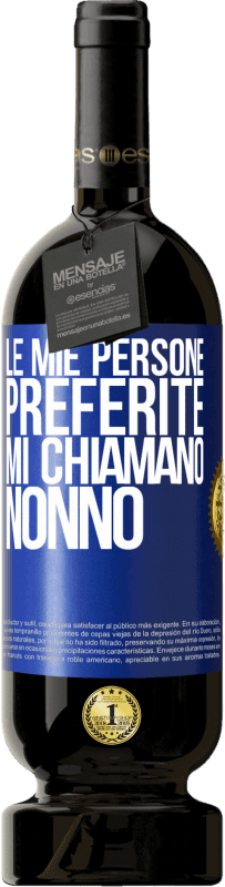 49,95 € | Vino rosso Edizione Premium MBS® Riserva Le mie persone preferite, mi chiamano nonno Etichetta Blu. Etichetta personalizzabile Riserva 12 Mesi Raccogliere 2015 Tempranillo