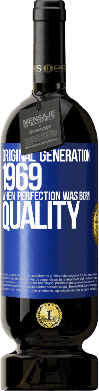 «Original generation. 1969. When perfection was born. Quality» Premium Edition MBS® Reserve