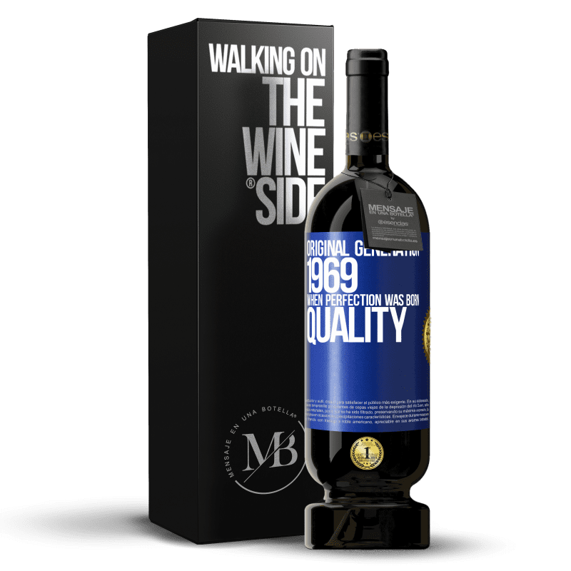 49,95 € Free Shipping | Red Wine Premium Edition MBS® Reserve Original generation. 1969. When perfection was born. Quality Blue Label. Customizable label Reserve 12 Months Harvest 2014 Tempranillo