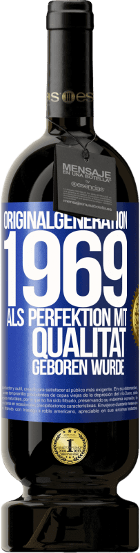 49,95 € | Rotwein Premium Ausgabe MBS® Reserve Originalgeneration 1969 Als Perfektion mit Qualität geboren wurde Blaue Markierung. Anpassbares Etikett Reserve 12 Monate Ernte 2014 Tempranillo