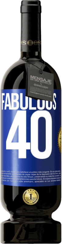 49,95 € Free Shipping | Red Wine Premium Edition MBS® Reserve Fabulous 40 Blue Label. Customizable label Reserve 12 Months Harvest 2014 Tempranillo