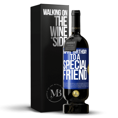 «Happy birthday to a special friend» Premium Edition MBS® Reserve