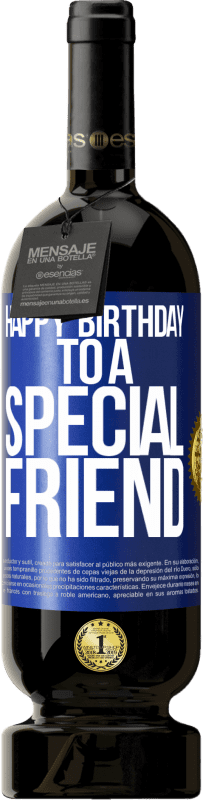 «Buon compleanno ad un amico speciale» Edizione Premium MBS® Riserva