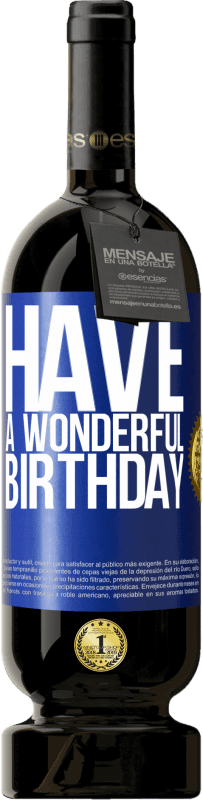 49,95 € | 红酒 高级版 MBS® 预订 祝你生日快乐 蓝色标签. 可自定义的标签 预订 12 个月 收成 2014 Tempranillo