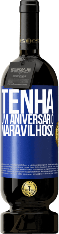 49,95 € | Vinho tinto Edição Premium MBS® Reserva Tenha um aniversário maravilhoso Etiqueta Azul. Etiqueta personalizável Reserva 12 Meses Colheita 2015 Tempranillo