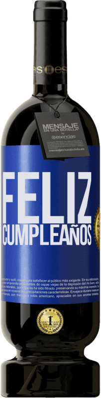 49,95 € | Vino Tinto Edición Premium MBS® Reserva Feliz cumpleaños Etiqueta Azul. Etiqueta personalizable Reserva 12 Meses Cosecha 2014 Tempranillo