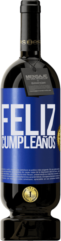 49,95 € | Vino Tinto Edición Premium MBS® Reserva Feliz cumpleaños Etiqueta Azul. Etiqueta personalizable Reserva 12 Meses Cosecha 2016 Tempranillo