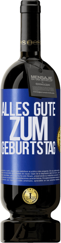 49,95 € | Rotwein Premium Ausgabe MBS® Reserve Alles Gute zum Geburtstag Blaue Markierung. Anpassbares Etikett Reserve 12 Monate Ernte 2016 Tempranillo