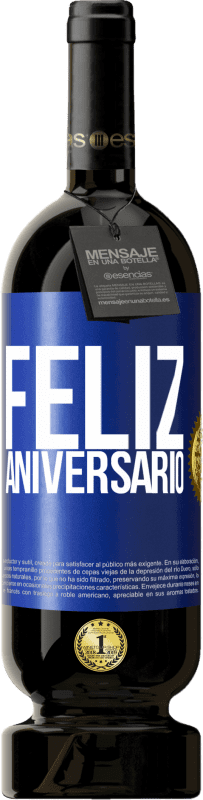 49,95 € Envio grátis | Vinho tinto Edição Premium MBS® Reserva Feliz aniversario Etiqueta Azul. Etiqueta personalizável Reserva 12 Meses Colheita 2014 Tempranillo