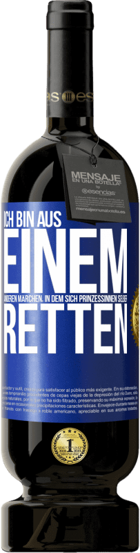 Kostenloser Versand | Rotwein Premium Ausgabe MBS® Reserve Ich bin aus einem anderen Märchen, in dem sich Prinzessinnen selber retten Blaue Markierung. Anpassbares Etikett Reserve 12 Monate Ernte 2014 Tempranillo