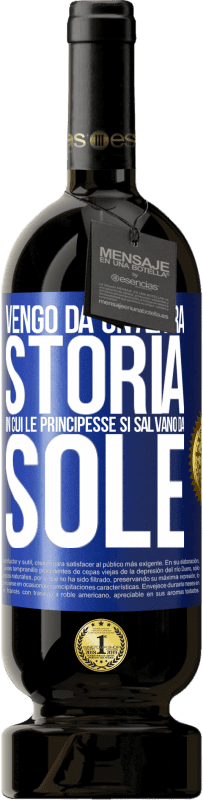 Spedizione Gratuita | Vino rosso Edizione Premium MBS® Riserva Vengo da un'altra storia in cui le principesse si salvano da sole Etichetta Blu. Etichetta personalizzabile Riserva 12 Mesi Raccogliere 2014 Tempranillo