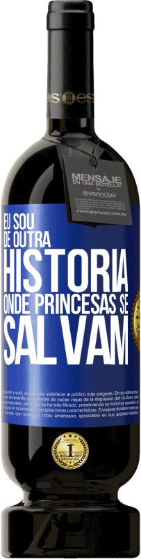 Envio grátis | Vinho tinto Edição Premium MBS® Reserva Eu sou de outra história onde princesas se salvam Etiqueta Azul. Etiqueta personalizável Reserva 12 Meses Colheita 2014 Tempranillo