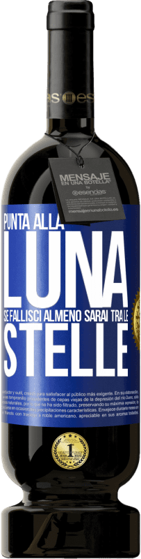 Spedizione Gratuita | Vino rosso Edizione Premium MBS® Riserva Punta alla luna, se fallisci almeno sarai tra le stelle Etichetta Blu. Etichetta personalizzabile Riserva 12 Mesi Raccogliere 2014 Tempranillo