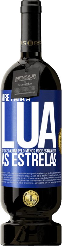 Envio grátis | Vinho tinto Edição Premium MBS® Reserva Mire para a lua, se você falhar pelo menos você estará entre as estrelas Etiqueta Azul. Etiqueta personalizável Reserva 12 Meses Colheita 2014 Tempranillo