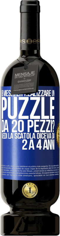 49,95 € Spedizione Gratuita | Vino rosso Edizione Premium MBS® Riserva 8 mesi per realizzare un puzzle da 20 pezzi? Vedi, la scatola diceva da 2 a 4 anni Etichetta Blu. Etichetta personalizzabile Riserva 12 Mesi Raccogliere 2016 Tempranillo