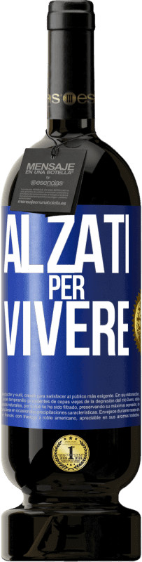 Spedizione Gratuita | Vino rosso Edizione Premium MBS® Riserva Alzati per vivere Etichetta Blu. Etichetta personalizzabile Riserva 12 Mesi Raccogliere 2014 Tempranillo